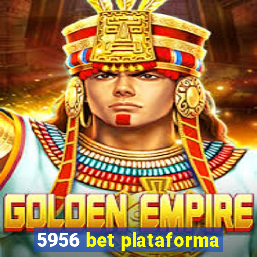 5956 bet plataforma